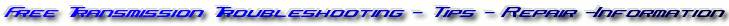 Transmission Troubleshooting - Tips - Repair for Manual & Automatic